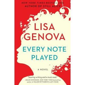 Every Note Played -- Lisa Genova
